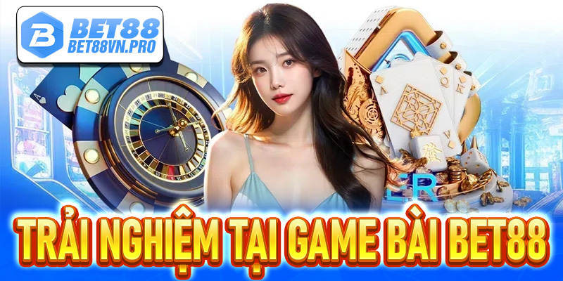 Trải Nghiệm Người Chơi Tại Bet88