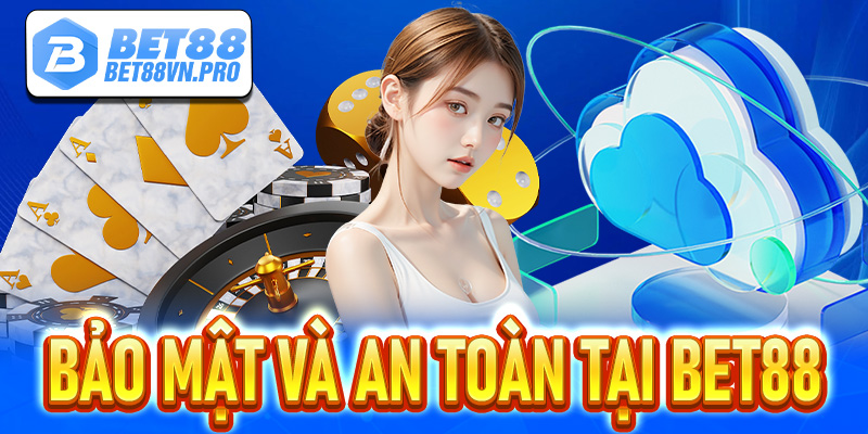 Bảo Mật và An Toàn Tại Bet88