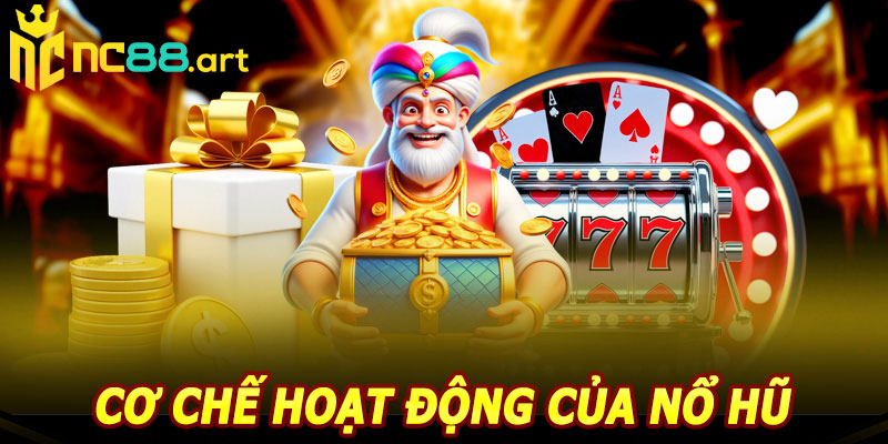 Cơ Chế Hoạt Động Của Nổ Hũ Jackpot NC88