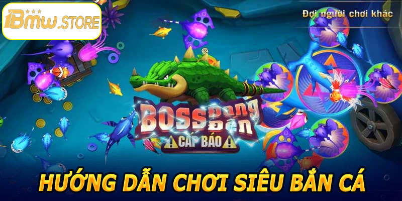 Hướng dẫn chơi Siêu Bắn Cá Online 1BMW
