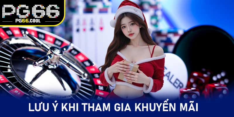 Lưu ý khi tham gia khuyến mãi